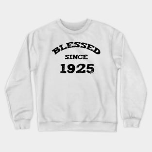 Blessed Since 1925 Cool Blessed Christian Birthday Crewneck Sweatshirt